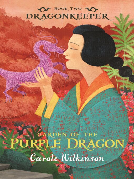 Title details for Garden of the Purple Dragon by Carole Wilkinson - Available